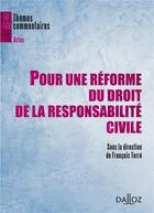 Couverture du livre « Pour une réforme du droit de la responsabilité civile » de Francois Terre aux éditions Dalloz