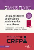 Couverture du livre « Les grands textes de procédure administrative contentieuse ; code de justice administrative, autres textes codifiés, lois, décrets... » de Paul Cassia aux éditions Dalloz