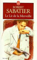 Couverture du livre « Le lit de la merveille » de Robert Sabatier aux éditions Le Livre De Poche