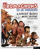 Couverture du livre « Les cromagnons de la politique » de Laurent Gerra et Morchoisne et Jean-Pierre Dubouch aux éditions Hors Collection