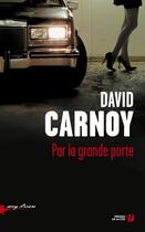 Couverture du livre « Par la grande porte » de David Carnoy aux éditions Presses De La Cite