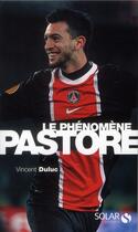 Couverture du livre « Le phenomene pastore » de Vincent Duluc aux éditions Solar