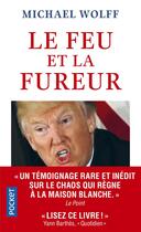 Couverture du livre « Le feu et la fureur ; Trump à la Maison Blanche » de Michael Wolff aux éditions Pocket