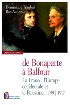 Couverture du livre « De Bonaparte à Balfour ; les puissances européennes et la Palestine 1799-1917 » de Trimbur/Aaronsohn aux éditions Cnrs Éditions Via Openedition