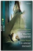 Couverture du livre « La mariée disparait ; un amour menace » de Joanna Wayne et Ann Voss Peterson aux éditions Harlequin
