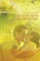 Couverture du livre « Sous le signe du mensonge » de Ellen Hartman aux éditions Harlequin