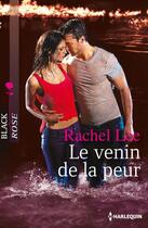 Couverture du livre « Le venin de la peur » de Rachel Lee aux éditions Harlequin