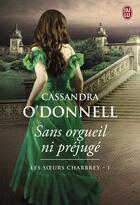 Couverture du livre « Les soeurs Charbrey Tome 1 : sans orgueil ni prejugé » de Cassandra O'Donnell aux éditions J'ai Lu