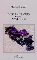 Couverture du livre « Écrits et cris d'un apatride » de Milivoj Srebro aux éditions Editions L'harmattan