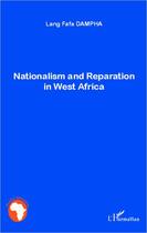 Couverture du livre « Nationalism and reparation in West Africa » de Lang Fafa Dampha aux éditions Editions L'harmattan