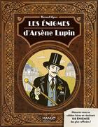 Couverture du livre « Les énigmes d'Arsène Lupin : mesurez-vous au célèbre héros avec 150 énigmes raffinées ! » de Bernard Myers aux éditions Mango