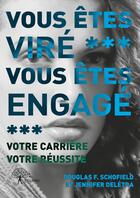 Couverture du livre « Vous êtes viré, vous êtes engagé » de Douglas F. Schofield et Jennifer Deletra aux éditions Editions Edilivre