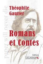 Couverture du livre « Romans et contes » de Theophile Gautier aux éditions Ligaran