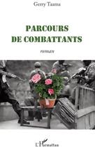 Couverture du livre « Parcours de combattants » de Gerry Taama aux éditions Editions L'harmattan