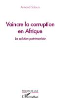 Couverture du livre « Vaincre la corruption en Afrique ; la solution patrimoniale » de Armand Salouo aux éditions L'harmattan
