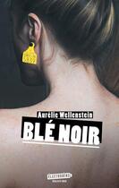 Couverture du livre « Blé noir » de Aurelie Wellenstein aux éditions Gulf Stream
