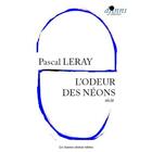 Couverture du livre « L'odeur des néons » de Pascal Leray aux éditions Le Chasseur Abstrait