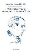 Couverture du livre « Les idées politiques de Louis-Ferdinand Céline » de Jacqueline Morand-Deviller aux éditions Archipel