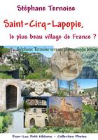 Couverture du livre « Saint-Cirq-Lapopie, le plus beau village de France ? » de Stephane Ternoise aux éditions Jean-luc Petit Editions