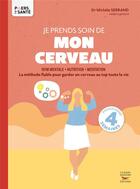 Couverture du livre « Je prends soin de mon cerveau » de Michele Serrand aux éditions Thierry Souccar