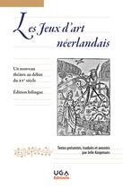 Couverture du livre « Les jeux d'art néerlandais : Un nouveau théâtre au début du XVe siècle » de Anonyme aux éditions Uga Éditions