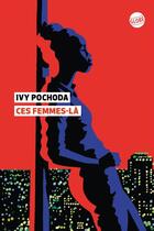 Couverture du livre « Ces femmes-là » de Ivy Pochoda aux éditions Globe