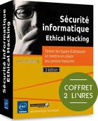 Couverture du livre « Sécurité informatique ; Ethical Hacking : coffret de 2 livres ; tester les types d'attaques et mettre en place les contre-mesures (3e édition) » de  aux éditions Eni