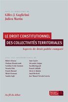 Couverture du livre « Le droit constitutionnel des collectivités territoriales ; aspects de droit public comparé » de  aux éditions Berger-levrault