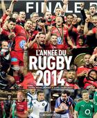 Couverture du livre « L'année du rugby 2014 » de Aurelien Bouisset et Pierre-Michel Bonnot aux éditions Calmann-levy