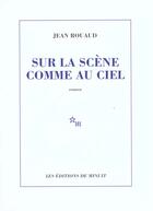 Couverture du livre « Sur la scene comme au ciel » de Jean Rouaud aux éditions Minuit