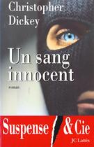 Couverture du livre « Un Sang Innocent » de Christopher Dickey aux éditions Lattes