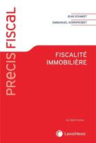 Couverture du livre « Fiscalité immobilière » de Jean Schmidt et Emmanuel Kornprobst aux éditions Lexisnexis