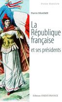 Couverture du livre « La République française et ses présidents » de Pierre Brasme aux éditions Editions Ouest-france