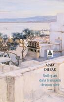 Couverture du livre « Nulle part dans la maison de mon père » de Assia Djebar aux éditions Actes Sud