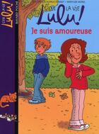 Couverture du livre « C'est la vie Lulu ! t.5 ; je suis amoureuse » de Marylise Morel et Florence Dutruc-Rosset aux éditions Bayard Jeunesse