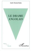 Couverture du livre « Le drame angolais » de Andre Kisalukiiala aux éditions L'harmattan