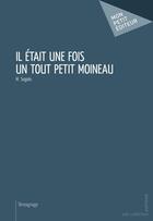 Couverture du livre « Il était une fois un tout petit moineau » de M. Segalo aux éditions Publibook