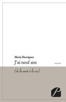 Couverture du livre « J'ai neuf ans (de la mort à la vie) » de Maria Desvignes aux éditions Du Pantheon