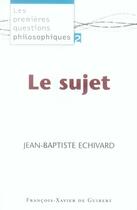 Couverture du livre « Le sujet » de Echivard J-B. aux éditions Francois-xavier De Guibert