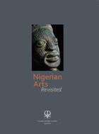 Couverture du livre « Nigerian arts - revisited (catalogue exposition anglais) » de Nigel Barley aux éditions Somogy