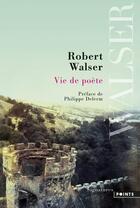 Couverture du livre « Vie de poète » de Robert Walser aux éditions Points
