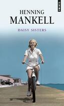 Couverture du livre « Daisy Sisters » de Henning Mankell aux éditions Points