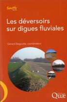 Couverture du livre « Les déversoirs sur digues fluviales » de Gerard Degoutte aux éditions Quae