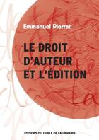 Couverture du livre « Le droit d'auteur et l'édition » de Emmanuel Pierrat aux éditions Electre