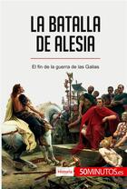 Couverture du livre « La batalla de Alesia » de 50minutos aux éditions 50minutos.es