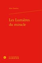 Couverture du livre « Les lumières du miracle » de Alain Sandrier aux éditions Classiques Garnier