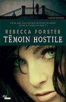 Couverture du livre « Témoin hostile » de Rebecca Forster aux éditions Ma Editions