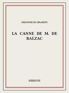 Couverture du livre « La canne de M. de Balzac » de Delphine De Girardin aux éditions Bibebook