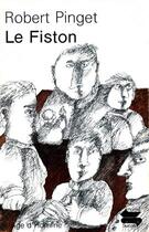 Couverture du livre « Fiston (Le) Ps12 » de Pinget Robert aux éditions L'age D'homme