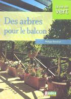 Couverture du livre « Des arbres pour le balcon » de Philippe Bonduel aux éditions Rustica